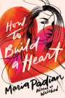 Maria Padian | How to Build a Heart