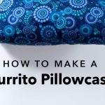 eMakery Sewing Lab: Burrito Pillowcase